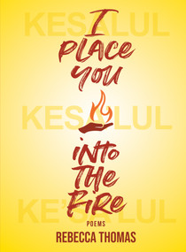 I Place You into the Fire (Poems) by Rebecca Thomas, 9781771088855
