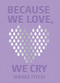Because We Love, We Cry (Miniature Edition) by Sheree Fitch, 9781771089463