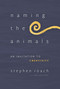 Naming the Animals (An Invitation to Creativity) by Stephen Roach, Ned Bustard, 9781941106167