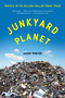 Junkyard Planet (Travels in the Billion-Dollar Trash Trade) by Adam Minter, 9781608197934