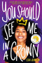 You Should See Me in a Crown - 9781338503265 by Leah Johnson, 9781338503265