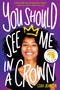 You Should See Me in a Crown - 9781338503265 by Leah Johnson, 9781338503265