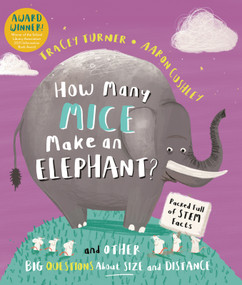 How Many Mice Make an Elephant? (And Other Big Questions About Size and Distance) - 9780753477175 by Aaron Cushley, Tracey Turner, 9780753477175