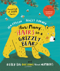 How Many Hairs on a Grizzly Bear? (And Other Big Questions about Numbers) by Jen Khatun, Tracey Turner, 9780753477267