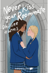 Never Kiss Your Roommate by Philine Harms, 9781989365816