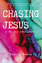 Chasing Jesus (A 60 day devotional) by Cassie Downs, 9780310116271