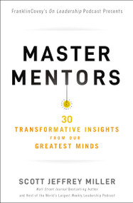 Master Mentors (30 Transformative Insights from Our Greatest Minds) by Scott Jeffrey Miller, 9781400221011