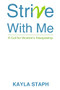 Strive With Me by Kayla Staph, 9781400331277