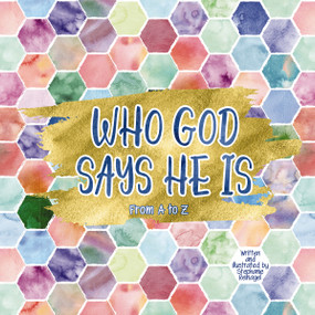Who God Says He Is by Stephanie Reinagel, 9781400331529