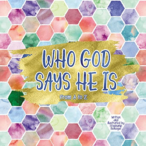Who God Says He Is - 9781400331536 by Stephanie Reinagel, 9781400331536