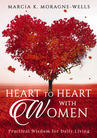 Heart to Heart with Women by Marcia K. Moragne-Wells, 9781400331871