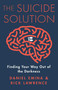 The Suicide Solution (Finding Your Way Out of the Darkness) by Daniel Emina, Rick Lawrence, 9781684511594