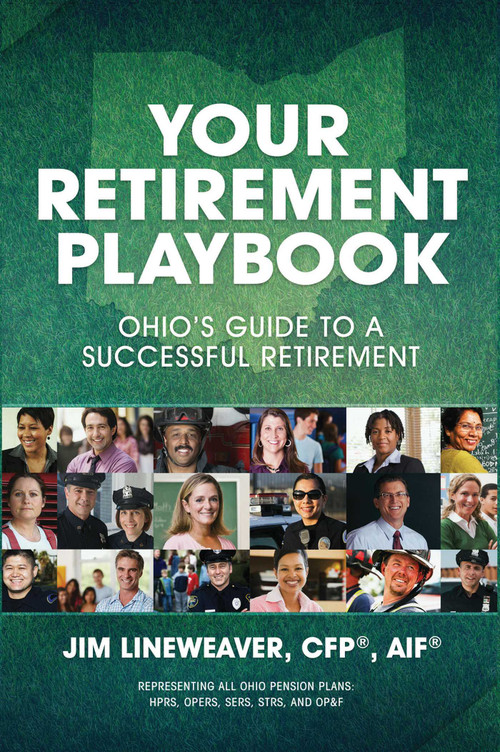 Your Retirement Playbook (Ohio's Guide to Planning a Successful Retirement) by Jim Lineweaver, 9781734180824