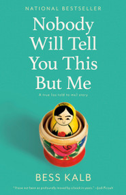 Nobody Will Tell You This But Me (A True (As Told to Me) Story) - 9780525563822 by Bess Kalb, 9780525563822