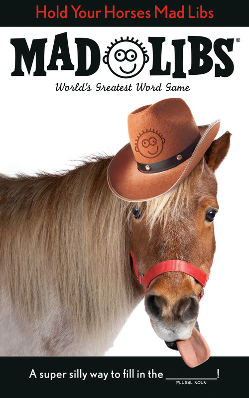 Hold Your Horses Mad Libs (World's Greatest Word Game) by Lindsay Seim, Mad Libs, 9780593226193