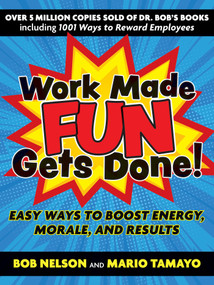 Work Made Fun Gets Done! (Easy Ways to Boost Energy, Morale, and Results) by Bob Nelson, Mario Tamayo, 9781523092352