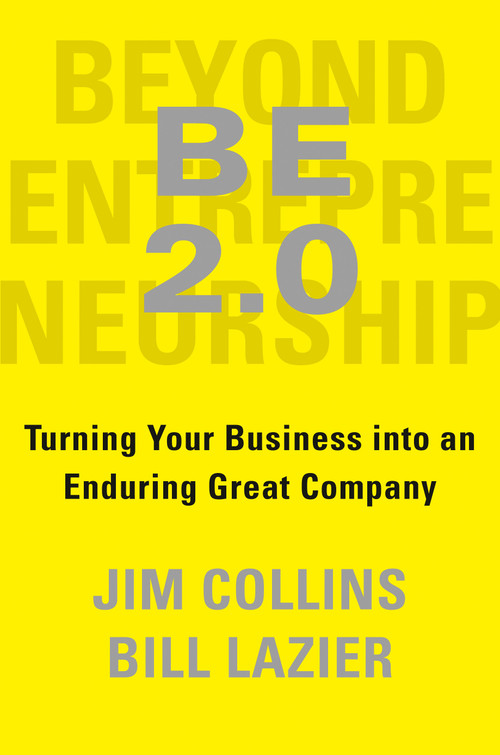 BE 2.0 (Beyond Entrepreneurship 2.0) (Turning Your Business into an Enduring Great Company) by Jim Collins, William Lazier, 9780399564239