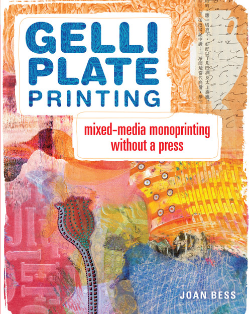 Gelli Plate Printing (Mixed-Media Monoprinting Without a Press) by Joan Bess, 9781440335488