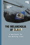 The Melancholia of Class (A Manifesto for the Working Class) by Cynthia Cruz, 9781912248919