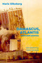 Damascus, Atlantis (Selected Poems) by Marie Silkeberg, Kelsi Vanada, 9781949597110