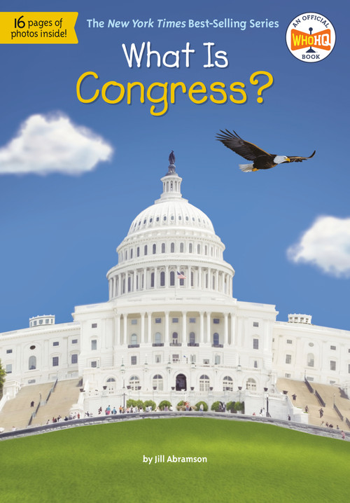 What Is Congress? by Jill Abramson, Who HQ, David Malan, 9780593223710