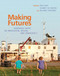 Making Futures (Marginal Notes on Innovation, Design, and Democracy) by Pelle Ehn, Elisabet M. Nilsson, Richard Topgaard, 9780262537483