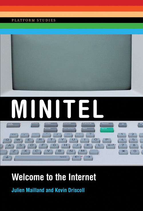 Minitel (Welcome to the Internet) - 9780262537759 by Julien Mailland, Kevin Driscoll, 9780262537759