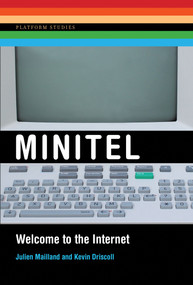 Minitel (Welcome to the Internet) - 9780262537759 by Julien Mailland, Kevin Driscoll, 9780262537759
