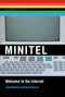 Minitel (Welcome to the Internet) - 9780262537759 by Julien Mailland, Kevin Driscoll, 9780262537759