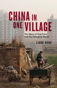 China in One Village (The Story of One Town and the Changing World) by Liang Hong, Emily Goedde, 9781839761775