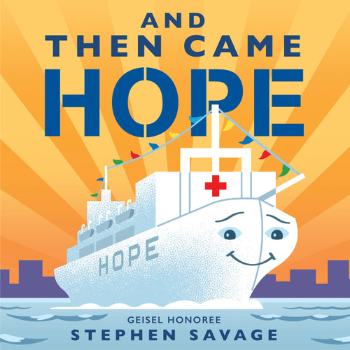 And Then Came Hope - 9780823445189 by Stephen Savage, 9780823445189