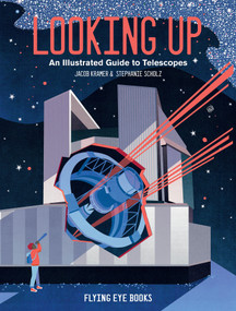 Looking Up (An Illustrated Guide to Telescopes) - 9781912497683 by Jacob Kramer, Stephanie Scholz, 9781912497683