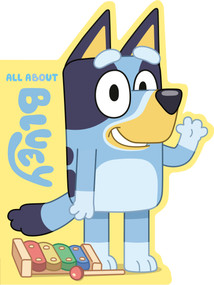 All About Bluey by Penguin Young Readers Licenses, 9780593226681