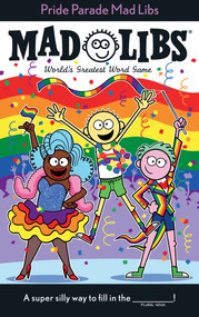 Pride Parade Mad Libs (World's Greatest Word Game) by Brandon T. Snider, Mad Libs, 9780593226780