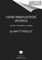 How Innovation Works (And Why It Flourishes in Freedom) - 9780062916600 by Matt Ridley, 9780062916600