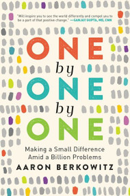 One by One by One (Making a Small Difference Amid a Billion Problems) - 9780062964229 by Aaron Berkowitz, 9780062964229