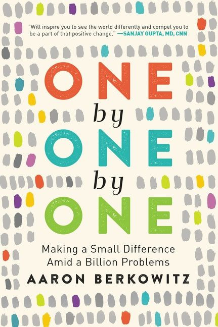 One by One by One (Making a Small Difference Amid a Billion Problems) - 9780062964229 by Aaron Berkowitz, 9780062964229