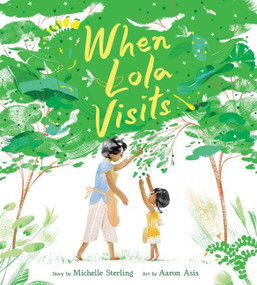 When Lola Visits by Michelle Sterling, Aaron Asis, 9780062972859