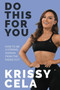 Do This For You (How to Be a Strong Woman from the Inside Out) by Krissy Cela, 9780306925078