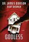 Godless (A Novel) by James Dobson, Kurt Bruner, 9781455513185