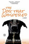 The Dog That Whispered (A Novel) by Jim Kraus, 9781455562565