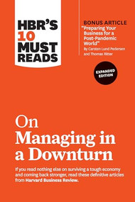 HBR's 10 Must Reads on Managing in a Downturn, Expanded Edition - 9781647820671 by Harvard Business Review, Chris Zook, James Allen, Paul F. Nunes, Robert I. Sutton, 9781647820671