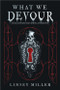 What We Devour by Linsey Miller, 9781492679257