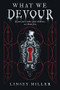 What We Devour by Linsey Miller, 9781492679257