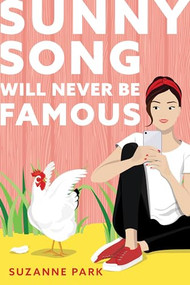 Sunny Song Will Never Be Famous by Suzanne Park, 9781728209425