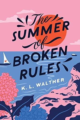 The Summer of Broken Rules by K. L. Walther, 9781728210292