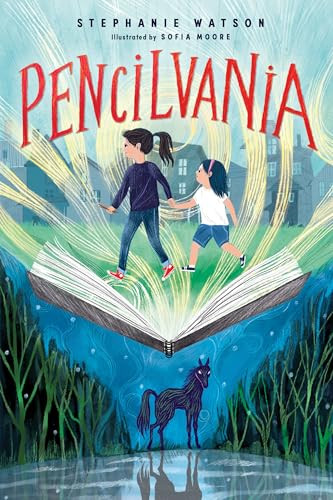 Pencilvania by Stephanie Watson, Sofia Moore, 9781728215907