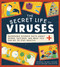 The Secret Life of Viruses (Incredible Science Facts about Germs, Vaccines, and What You Can Do to Stay Healthy) by Mariona Tolosa Sisteré, Ellas Educan Collective, 9781728239767