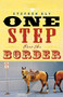 One Step Over the Border (A Novel) by Stephen Bly, 9781599956893