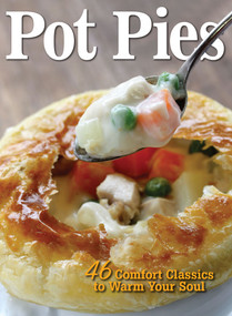 Pot Pies (46 Comfort Classics to Warm Your Soul) by Amy Hooper, 9781620081266
